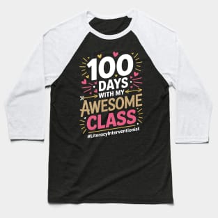 100 Days With My Awesome Class Literacy Interventionist Baseball T-Shirt